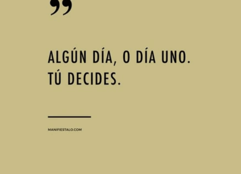 Frase inspiradora que invita a tomar acción y decidir cuándo empezar